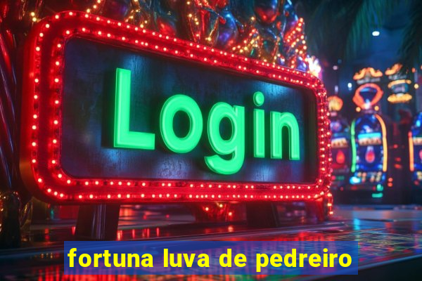 fortuna luva de pedreiro